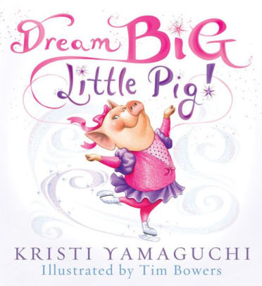 Dream Big, Little Pig!